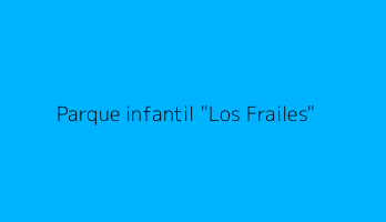 Parque infantil "Los Frailes"